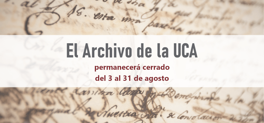 El Archivo de la UCA permanecerá cerrado del 3 al 31 de agosto